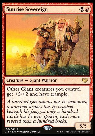 Sunrise Sovereign
Creature — Giant Warrior
Other Giant creatures you control get +2/+2 and have trample.
5/5