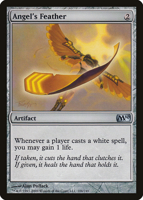 Angel's Feather
Artifact
Whenever a player casts a white spell, you may gain 1 life.