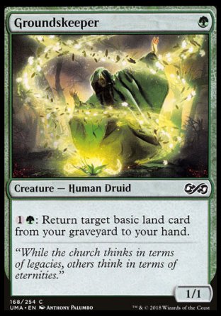 Groundskeeper
Creature — Human Druid
%1%G: Return target basic land card from your graveyard to your hand.
1/1