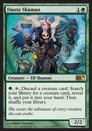 '-Fauna Shaman
Creature â€” Elf Shaman
%G, %T, Discard a creature card: Search your library for a creature card, reveal it, put it into your hand, then shuffle.
2/2
