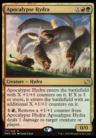 Apocalypse Hydra
Creature — Hydra
This creature enters with X +1/+1 counters on it. If X is 5 or more, it enters with an additional X +1/+1 counters on it.
%1%R, Remove a +1/+1 counter from this creature: It deals 1 damage to any target.
0/0