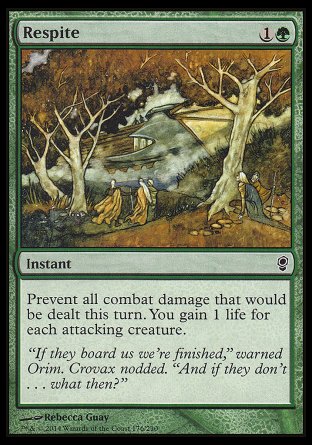 '-Respite
Instant
Prevent all combat damage that would be dealt this turn. You gain 1 life for each attacking creature.
