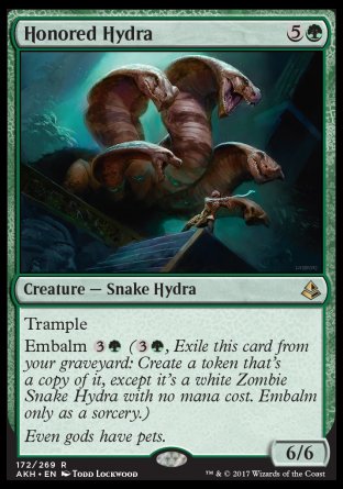 Honored Hydra
Creature — Snake Hydra
Trample
Embalm %3%G
6/6