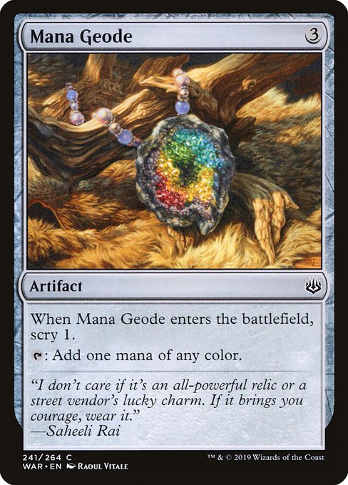 Mana Geode
Artifact
When this artifact enters, scry 1.
{T}: Add one mana of any color.