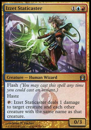 Izzet Staticaster
Creature — Human Wizard
Flash
Haste
%T: This creature deals 1 damage to target creature and each other creature with the same name as that creature.
0/3