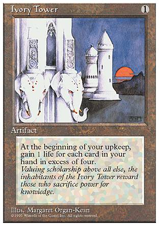 '-Ivory Tower
Artifact
At the beginning of your upkeep, you gain X life, where X is the number of cards in your hand minus 4.