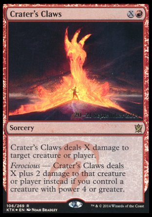 Crater's Claws
Sorcery
Crater's Claws deals X damage to any target.
Ferocious — Crater's Claws deals X plus 2 damage instead if you control a creature with power 4 or greater.