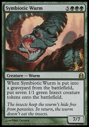 '-Symbiotic Wurm
Creature â€” Wurm
When this creature dies, create seven 1/1 green Insect creature tokens.
7/7