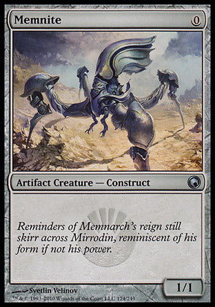 '-Memnite
Artifact Creature â€” Construct
1/1