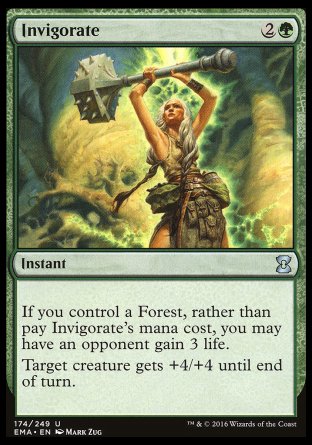 Invigorate
Instant
If you control a Forest, rather than pay this spell's mana cost, you may have an opponent gain 3 life.
Target creature gets +4/+4 until end of turn.