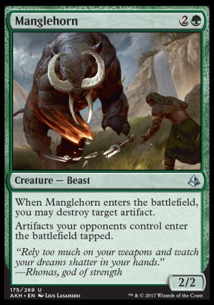 '-Manglehorn
Creature â€” Beast
When this creature enters, you may destroy target artifact.
Artifacts your opponents control enter tapped.
2/2
