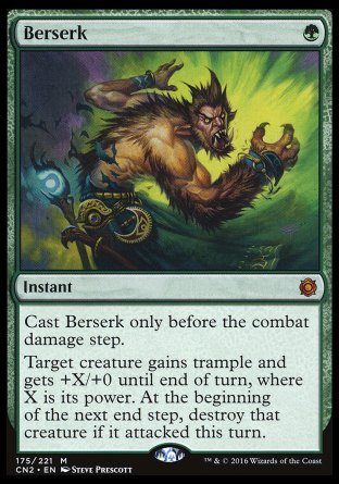 '-Berserk
Instant
Cast this spell only before the combat damage step.
Target creature gains trample and gets +X/+0 until end of turn, where X is its power. At the beginning of the next end step, destroy that creature if it attacked this turn.