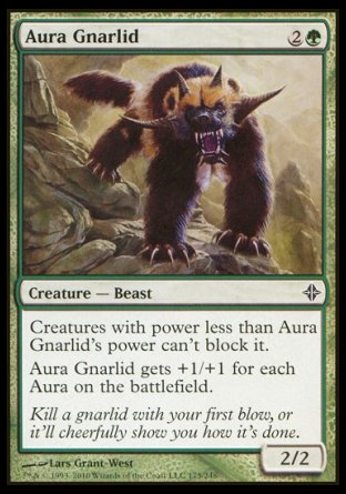 '-Aura Gnarlid
Creature â€” Beast
Creatures with power less than this creature's power can't block it.
This creature gets +1/+1 for each Aura on the battlefield.
2/2