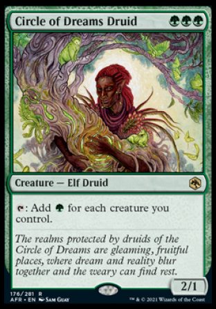 '-Circle of Dreams Druid
Creature â€” Elf Druid
%T: Add %G for each creature you control.
2/1