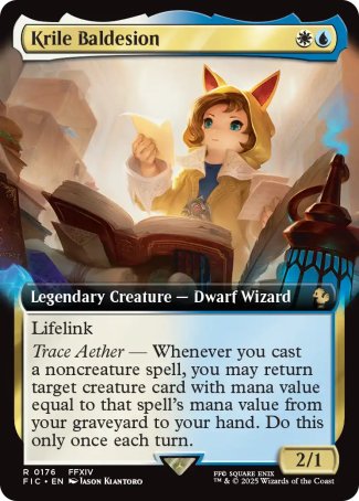 Krile Baldesion
Legendary Creature — Dwarf Wizard
Lifelink
Trace Aether — Whenever you cast a noncreature spell, you may return target creature card with mana value equal to that spell's mana value from your graveyard to your hand. Do this only once each turn.
2/1