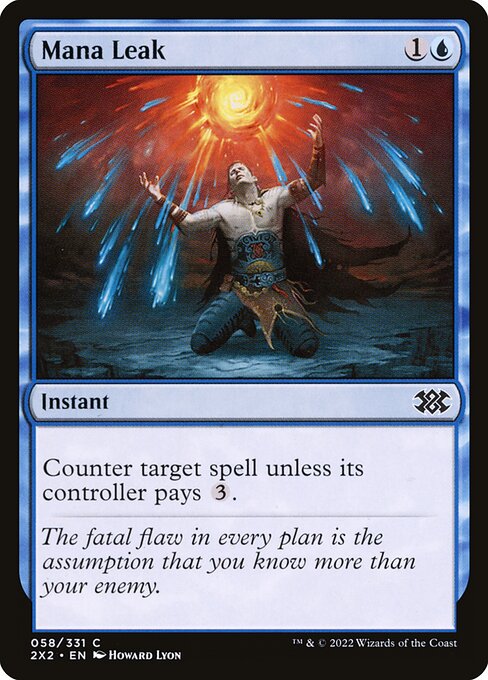 Mana Leak
Instant
Counter target spell unless its controller pays {3}.