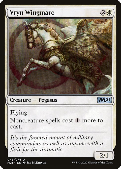 Vryn Wingmare
Creature — Pegasus
Flying
Noncreature spells cost {1} more to cast.
2/1
