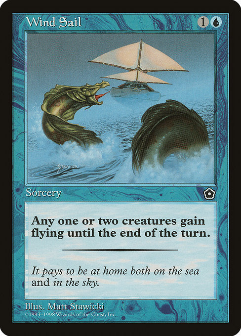 Wind Sail
Sorcery
One or two target creatures gain flying until end of turn.