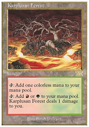 '-Karplusan Forest
Land
%T: Add %C.
%T: Add %R or %G. This land deals 1 damage to you.