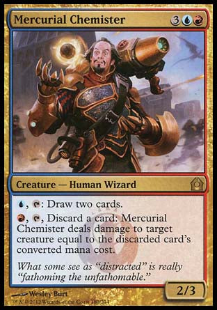 Mercurial Chemister
Creature — Human Wizard
%U, %T: Draw two cards.
%R, %T, Discard a card: This creature deals damage to target creature equal to the discarded card's mana value.
2/3