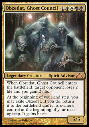 '-Obzedat, Ghost Council
Legendary Creature â€” Spirit Advisor
When Obzedat enters, target opponent loses 2 life and you gain 2 life.
At the beginning of your end step, you may exile Obzedat. If you do, return it to the battlefield under its owner's control at the beginning of your next upkeep. It gains haste.
5/5