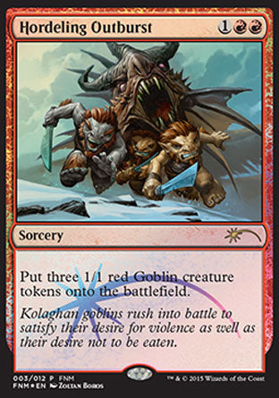 Hordeling Outburst
Sorcery
Create three 1/1 red Goblin creature tokens.