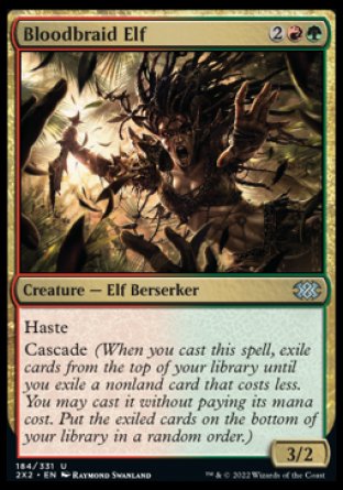Bloodbraid Elf
Creature — Elf Berserker
Haste
Cascade
3/2