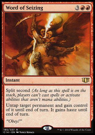 Word of Seizing
Instant
Split second
Untap target permanent and gain control of it until end of turn. It gains haste until end of turn.