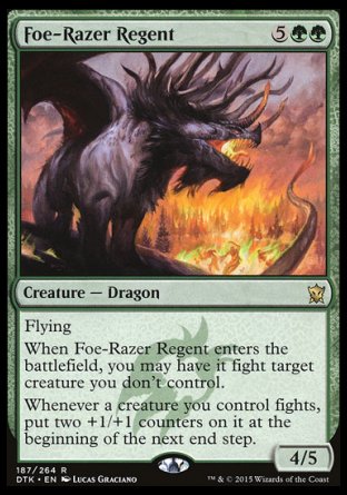 Foe-Razer Regent
Creature — Dragon
Flying
When this creature enters, you may have it fight target creature you don't control.
Whenever a creature you control fights, put two +1/+1 counters on it at the beginning of the next end step.
4/5