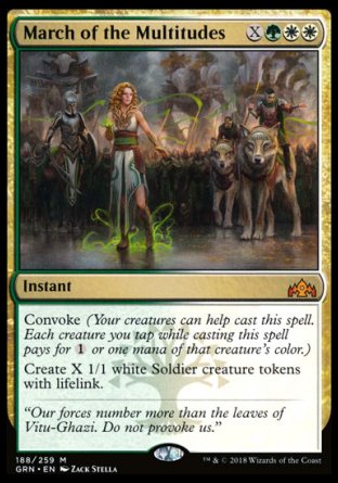 '-March of the Multitudes
Instant
Convoke
Create X 1/1 white Soldier creature tokens with lifelink.