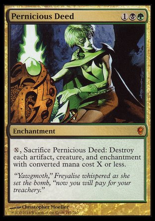 '-Pernicious Deed
Enchantment
%X, Sacrifice this enchantment: Destroy each artifact, creature, and enchantment with mana value X or less.