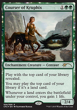 '-Courser of Kruphix
Enchantment Creature â€” Centaur
Play with the top card of your library revealed.
You may play lands from the top of your library.
Landfall â€” Whenever a land you control enters, you gain 1 life.
2/4