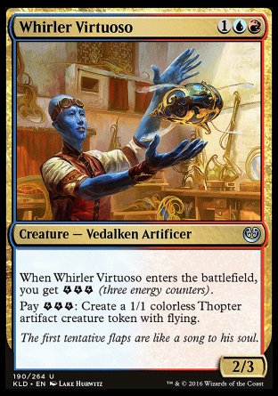 '-Whirler Virtuoso
Creature â€” Vedalken Artificer
When this creature enters, you get %E%E%E (three energy counters).
Pay %E%E%E: Create a 1/1 colorless Thopter artifact creature token with flying.
2/3