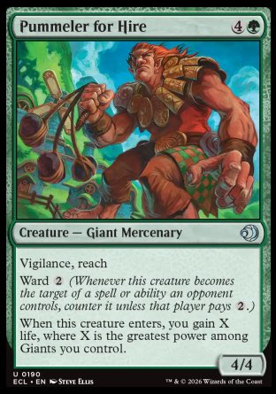 Pummeler for Hire
Creature â€” Giant Mercenary
Vigilance, reach
Ward %2
When this creature enters, you gain X life, where X is the greatest power among Giants you control.
4/4