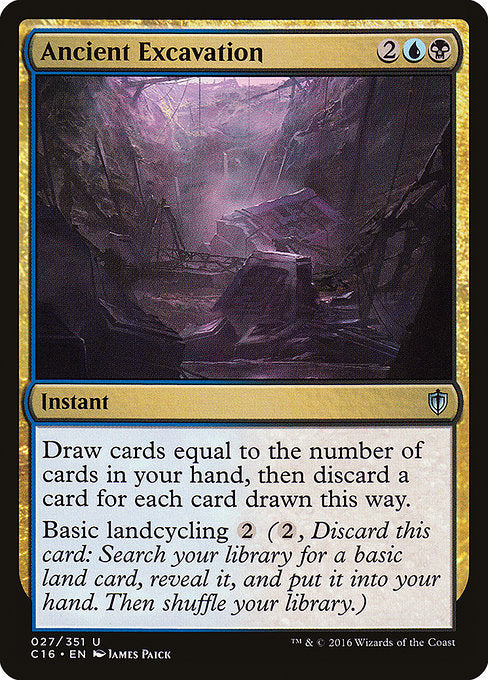 Ancient Excavation
Instant
Draw cards equal to the number of cards in your hand, then discard a card for each card drawn this way.
Basic landcycling {2} ({2}, Discard this card: Search your library for a basic land card, reveal it, put it into your hand, then shuffle.)