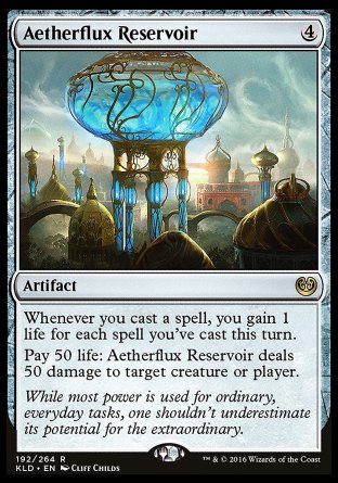 -Aetherflux Reservoir
Artifact
Whenever you cast a spell, you gain 1 life for each spell you've cast this turn.
Pay 50 life: This artifact deals 50 damage to any target.