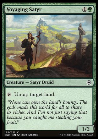 '-Voyaging Satyr
Creature â€” Satyr Druid
%T: Untap target land.
1/2