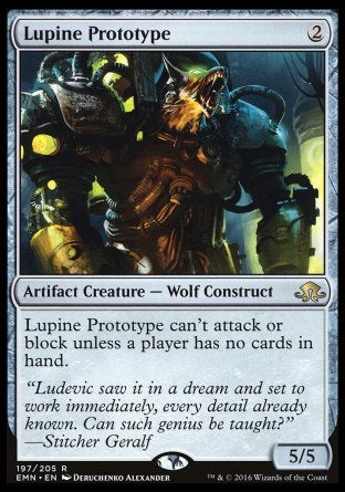 Lupine Prototype
Artifact Creature — Wolf Construct
This creature can't attack or block unless a player has no cards in hand.
5/5
