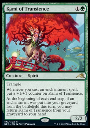 Kami of Transience
Creature — Spirit
Trample
Whenever you cast an enchantment spell, put a +1/+1 counter on this creature.
At the beginning of each end step, if an enchantment was put into your graveyard from the battlefield this turn, you may return this card from your graveyard to your hand.
2/2