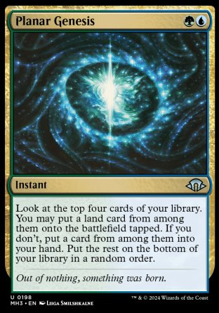 Planar Genesis
Instant
Look at the top four cards of your library. You may put a land card from among them onto the battlefield tapped. If you don't, put a card from among them into your hand. Put the rest on the bottom of your library in a random order.