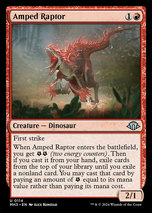 Amped Raptor
Creature — Dinosaur
First strike
When this creature enters, you get {E}{E} (two energy counters). Then if you cast it from your hand, exile cards from the top of your library until you exile a nonland card. You may cast that card by paying an amount of {E} equal to its mana value rather than paying its mana cost.
2/1