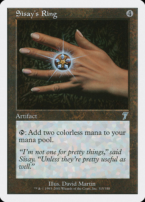 Sisay's Ring
Artifact
{T}: Add {C}{C}.