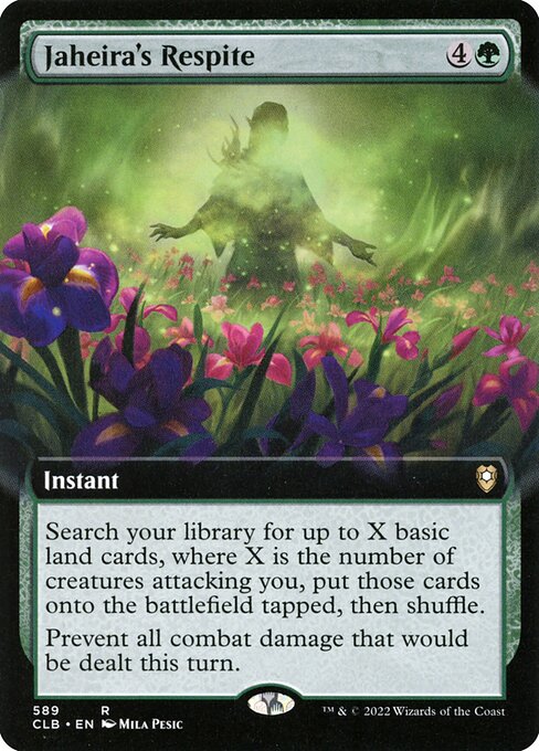 Jaheira's Respite
Instant
Search your library for up to X basic land cards, where X is the number of creatures attacking you, put those cards onto the battlefield tapped, then shuffle.
Prevent all combat damage that would be dealt this turn.