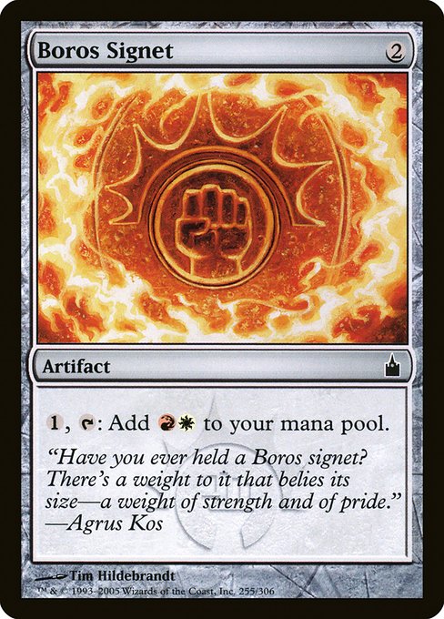 Boros Signet
Artifact
{1}, {T}: Add {R}{W}.