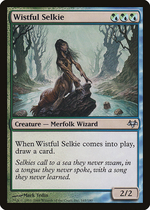 Wistful Selkie
Creature — Merfolk Wizard
When this creature enters, draw a card.
2/2