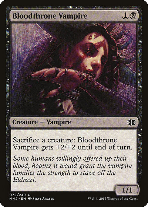 Bloodthrone Vampire
Creature — Vampire
Sacrifice a creature: This creature gets +2/+2 until end of turn.
1/1