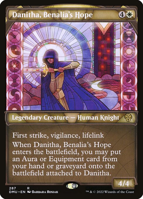 Danitha, Benalia's Hope
Legendary Creature — Human Knight
First strike, vigilance, lifelink
When Danitha enters, you may put an Aura or Equipment card from your hand or graveyard onto the battlefield attached to Danitha.
4/4