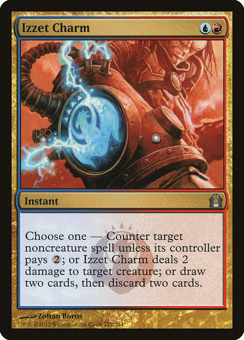 Izzet Charm
Instant
Choose one —
• Counter target noncreature spell unless its controller pays {2}.
• Izzet Charm deals 2 damage to target creature.
• Draw two cards, then discard two cards.