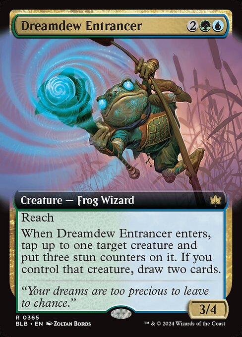 Dreamdew Entrancer
Creature — Frog Wizard
Reach
When this creature enters, tap up to one target creature and put three stun counters on it. If you control that creature, draw two cards.
3/4