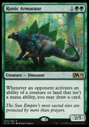 '-Runic Armasaur
Creature â€” Dinosaur
Whenever an opponent activates an ability of a creature or land that isn't a mana ability, you may draw a card.
2/5